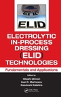 Cover: Electrolytic In-Process Dressing (ELID) Technologies - CRC Press
