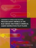 Cover: Assessment of Approaches for Using Process Safety Metrics at the Blue Grass and Pueblo Chemical Agent Destruction Pilot Plants - National Academies Press