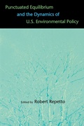 Cover: Punctuated Equilibrium and the Dynamics of U.S. Environmental Policy - Yale University Press