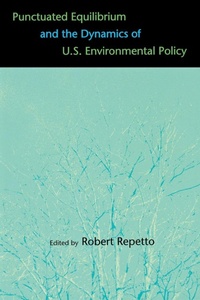 Enlarge image Cover: Punctuated Equilibrium and the Dynamics of U.S. Environmental Policy - Yale University Press