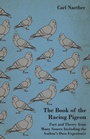 Cover: The Book Of The Racing Pigeon - Fact And Theory From Many Source Including The Author's Own Experience - Read Books