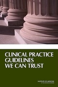 Cover: Clinical Practice Guidelines We Can Trust - National Academies Press
