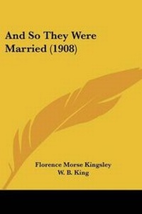 Enlarge image Cover: And So They Were Married (1908) - Kessinger Publishing