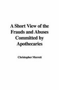 Enlarge image Cover: A Short View of the Frauds and Abuses Committed by Apothecaries - IndyPublish.com
