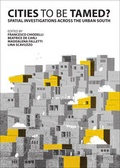 Cover: Cities to be Tamed? Spatial Investigations across the Urban South - Cambridge Scholars Publishing