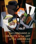 Cover: The Language of Objects in the Art of the Americas - Yale University Press