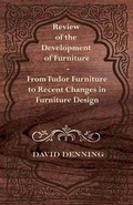 Cover: Review of the Development of Furniture - From Tudor Furniture to Recent Changes in Furniture Design - Read Books
