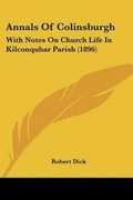 Cover: Annals Of Colinsburgh - Kessinger Publishing