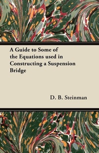 Abbildung von: A Guide to Some of the Equations Used in Constructing a Suspension Bridge - Read Books