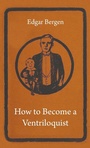 Cover: How To Become A Ventriloquist - Read Books