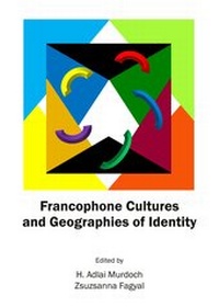 Enlarge image Cover: Francophone Cultures and Geographies of Identity - Cambridge Scholars Publishing
