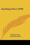 Cover: Anything Once (1920) - Kessinger Publishing