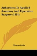 Cover: Aphorisms In Applied Anatomy And Operative Surgery (1891) - Kessinger Publishing