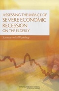 Cover: Assessing the Impact of Severe Economic Recession on the Elderly - National Academies Press