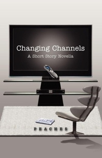 Enlarge image Cover: Changing Channels - Xlibris