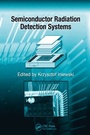 Cover: Semiconductor Radiation Detection Systems - CRC Press