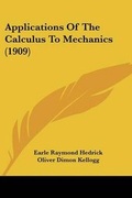 Cover: Applications Of The Calculus To Mechanics (1909) - Kessinger Publishing