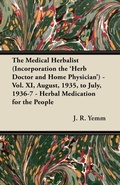 Bild: The Medical Herbalist (Incorporation the 'Herb Doctor and Home Physician') - Vol. XI, August, 1935, to July, 1936-7 - Herbal Medication for the People - Read Books