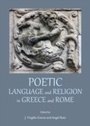 Cover: Poetic Language and Religion in Greece and Rome - Cambridge Scholars Publishing