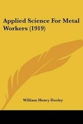 Cover: Applied Science For Metal Workers (1919) - Kessinger Publishing