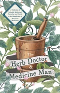 Bild: The Herb Doctor and Medicine Man - A Collection of Valuable Medicinal Formulae and Guide to the Manufacture of Botanical Medicines - Illinois Herbs for Health - Read Books