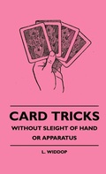 Cover: Card Tricks - Without Sleight Of Hand Or Apparatus - Read Books