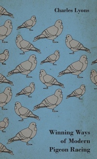 Enlarge image Cover: Winning Ways Of Modern Pigeon Racing - Read Books
