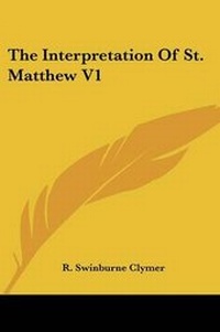 Abbildung von: The Interpretation Of St. Matthew V1 - Kessinger Publishing