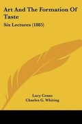 Cover: Art And The Formation Of Taste - Kessinger Publishing