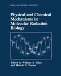 Cover: Physical and Chemical Mechanisms in Molecular Radiation Biology - Springer