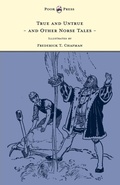 Cover: True and Untrue and Other Norse Tales - Illustrated by Frederick T. Chapman - Read Books