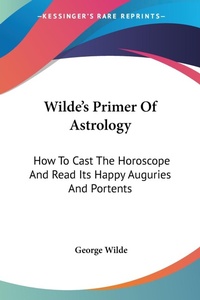 Abbildung von: Wilde's Primer Of Astrology - Kessinger Publishing