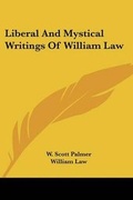 Cover: Liberal And Mystical Writings Of William Law - Kessinger Publishing