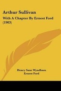 Cover: Arthur Sullivan - Kessinger Publishing