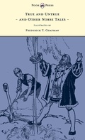 Cover: True and Untrue and Other Norse Tales - Illustrated by Frederick T. Chapman - Read Books