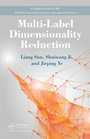 Cover: Multi-Label Dimensionality Reduction - Chapman & Hall/CRC