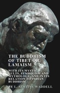 Bild: The Buddhism of Tibet or Lamaism - With Its Mystic Cults, Symbolism and Mythology, and in Its Relation to Indian Buddhism - Read Books
