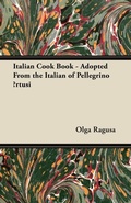 Cover: Italian Cook Book - Adopted From the Italian of Pellegrino Artusi - Read Books