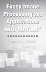 Cover: Fuzzy Image Processing and Applications with MATLAB - CRC Press