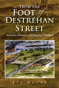 Cover: From the Foot of Destrehan Street - Xlibris