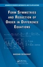 Cover: Form Symmetries and Reduction of Order in Difference Equations - CRC Press