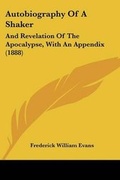 Cover: Autobiography Of A Shaker - Kessinger Publishing