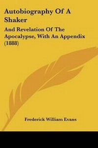 Enlarge image Cover: Autobiography Of A Shaker - Kessinger Publishing