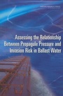 Cover: Assessing the Relationship Between Propagule Pressure and Invasion Risk in Ballast Water - National Academies Press