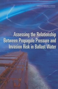 Enlarge image Cover: Assessing the Relationship Between Propagule Pressure and Invasion Risk in Ballast Water - National Academies Press