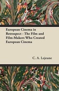Cover: European Cinema in Retrospect - The Film and Film-Makers Who Created European Cinema - Read Books