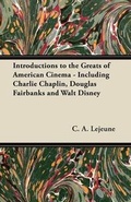 Cover: Introductions to the Greats of American Cinema - Including Charlie Chaplin, Douglas Fairbanks and Walt Disney - Read Books