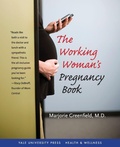 Cover: The Working Woman's Pregnancy Book - Yale University Press