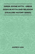 Bild: Greek Divine Myth - Greek Gods In Myth And Religion (Folklore History Series) - Read Books