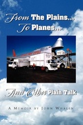 Cover: From the Plains...to Planes...and Other Plain Talk - Xlibris